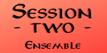 Session 2 ~ Small Ensemble