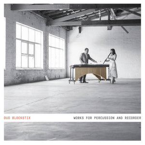Duo Blockstix Works for Percussion and Recorder