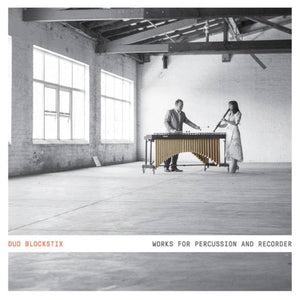 Duo Blockstix Works for Percussion and Recorder