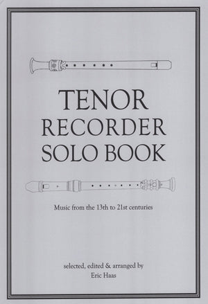 Tenor Recorder Solo Book -Music from the 13th to 21st centuries