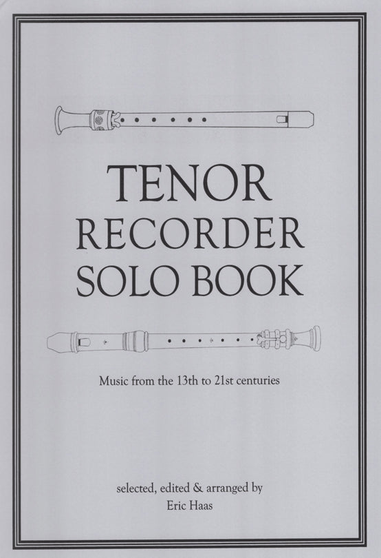 Tenor Recorder Solo Book -Music from the 13th to 21st centuries