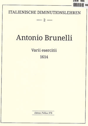 Italian Diminution Tutor, Vol 2 Antonio Brunelli, Varii Esercitii 1614 per una e due voici