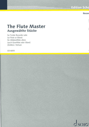 The Flute Master - Selected Pieces for the Treble Recorder