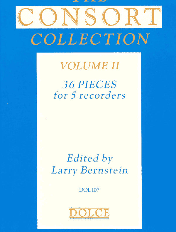 The Consort Collection: Volume II: 36 Pieces for 5 Recorders