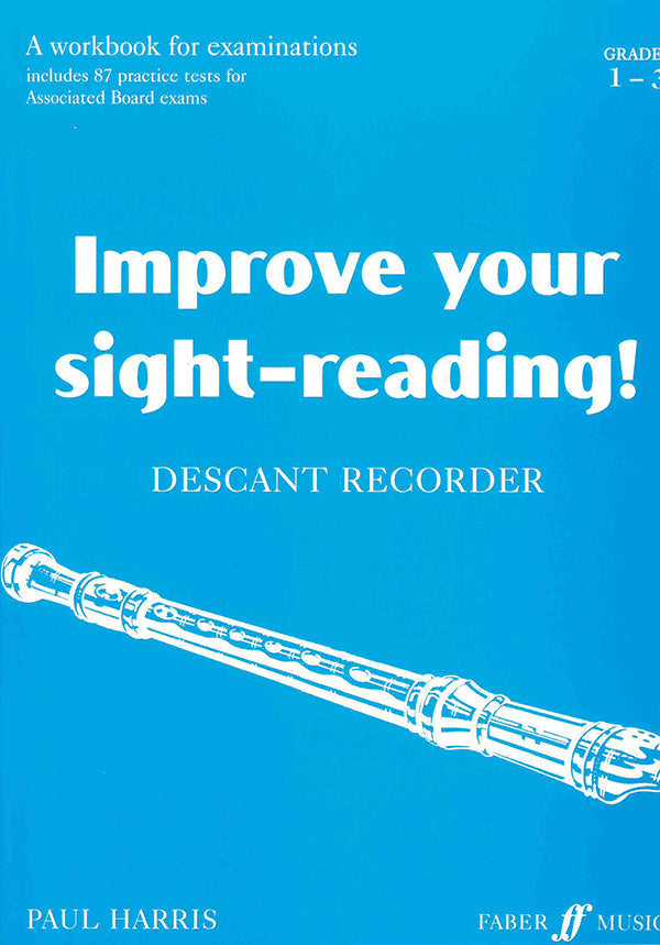 Improve your Sight-reading! A workbook for examinations  Descant 1-3