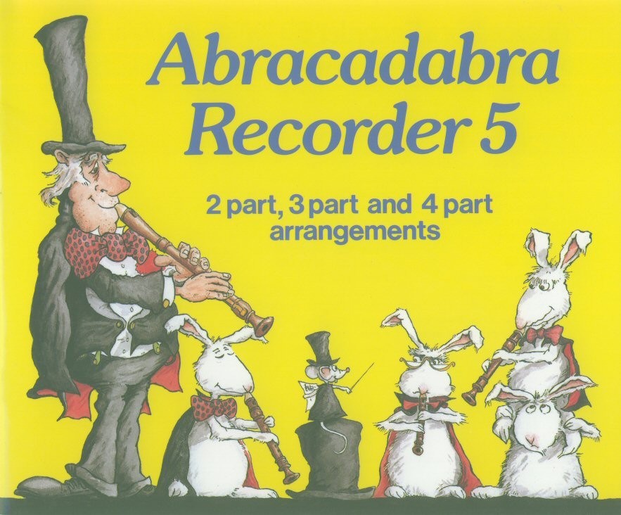 Abracadabra Recorder 5  2 part, 3 part and 4 part arrangements