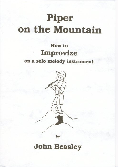 Piper on the Mountain  How to Improvize on a solo melody instrument