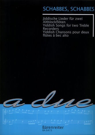 Schabbes, Schabbes: Yiddish Songs for 2 Treble Recorders