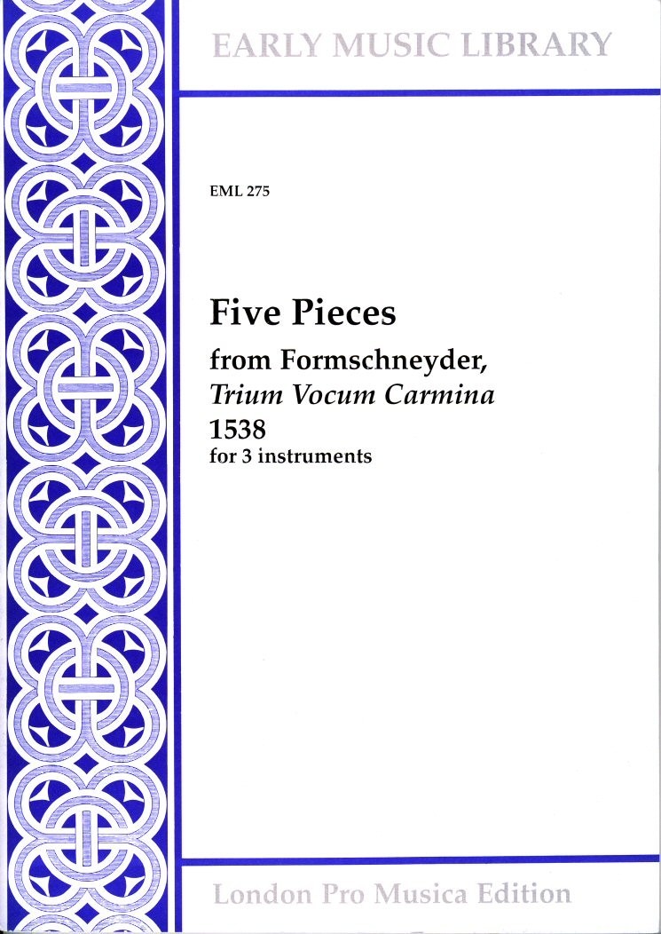 5 Pieces from Formschneyder, Trium Vocum Carminua (1538)