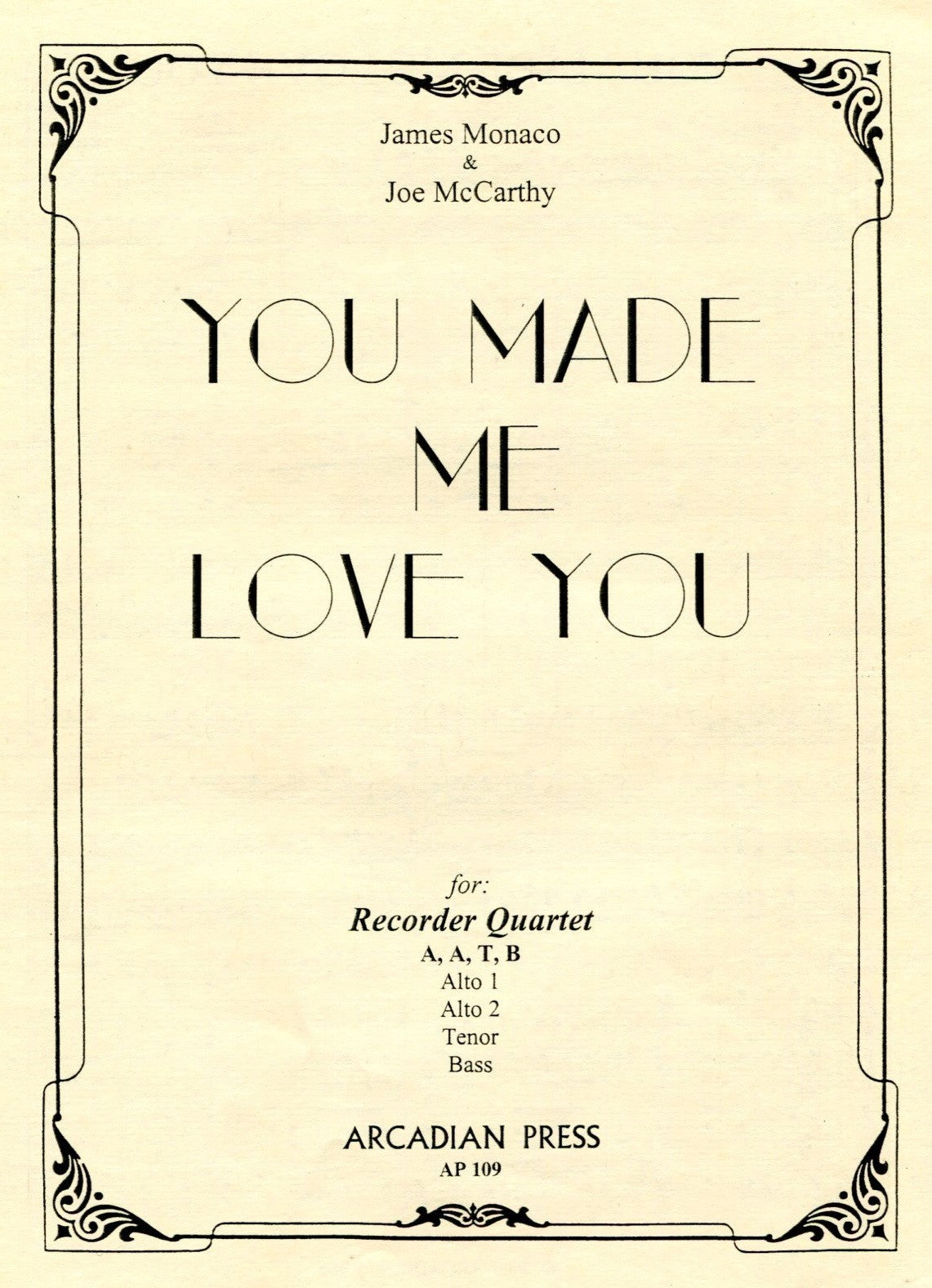 You made me love you