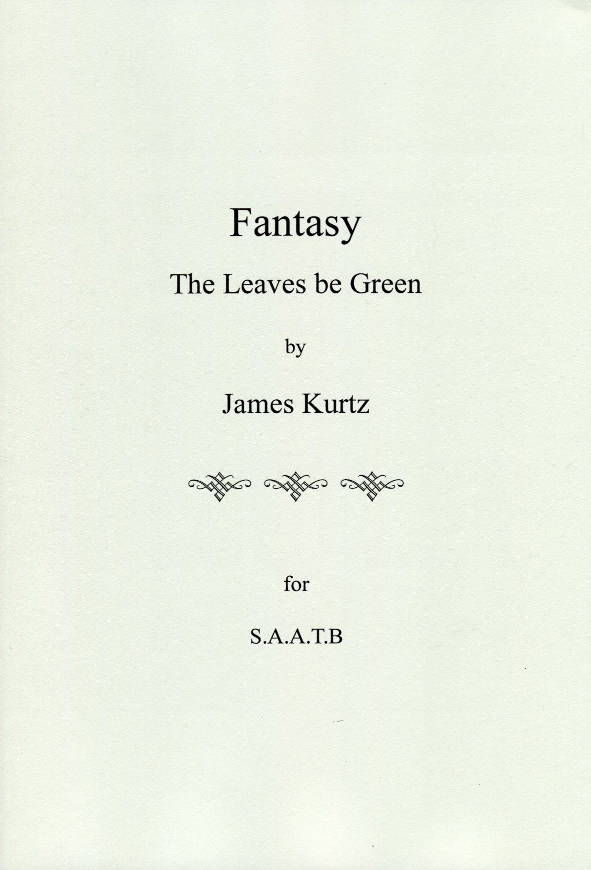 Fantasy, The Leaves be Green
