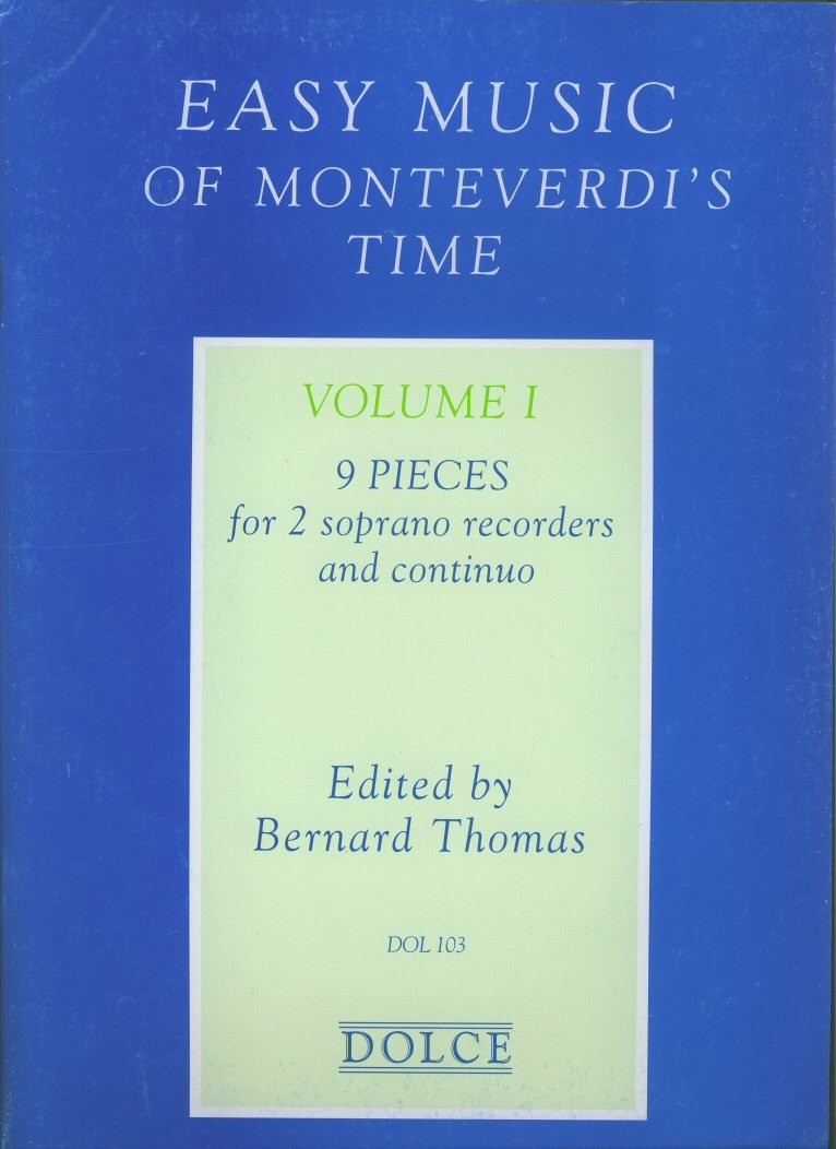 Easy Music of Monteverdi's Time  9 Pieces for 2 soprano recorders and continuo