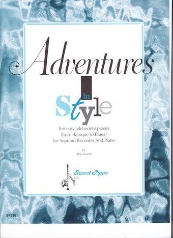 Adventures In Style: Ten easy add-a-note pieces from Baroque to Blues