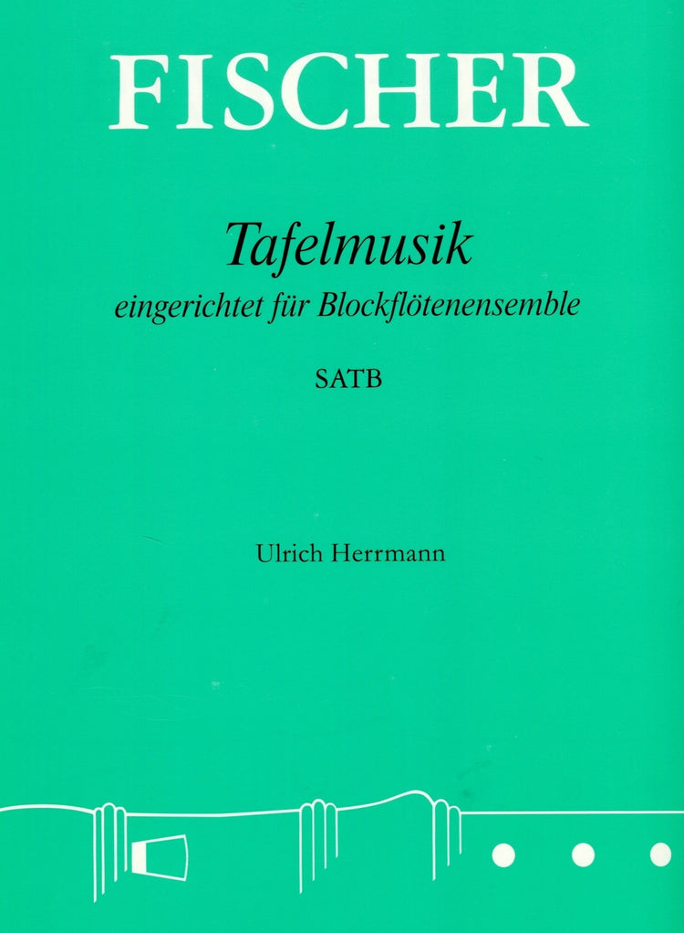 Tafelmusik arranged for Recorder Quartet